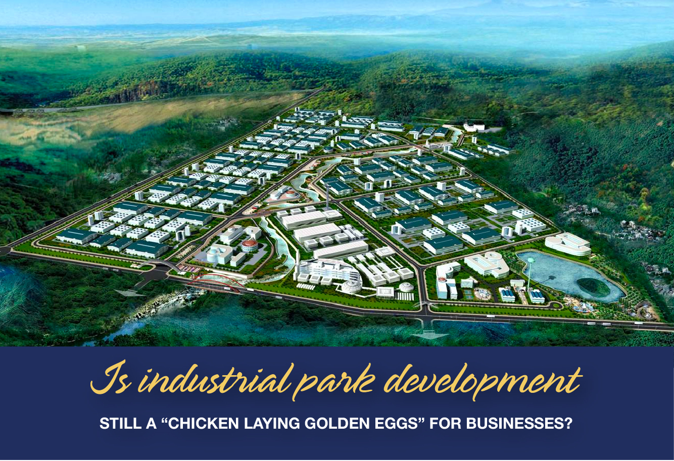 IS INDUSTRIAL PARK DEVELOPMENT STILL A “CHICKEN LAYING GOLDEN EGGS” FOR BUSINESSES?