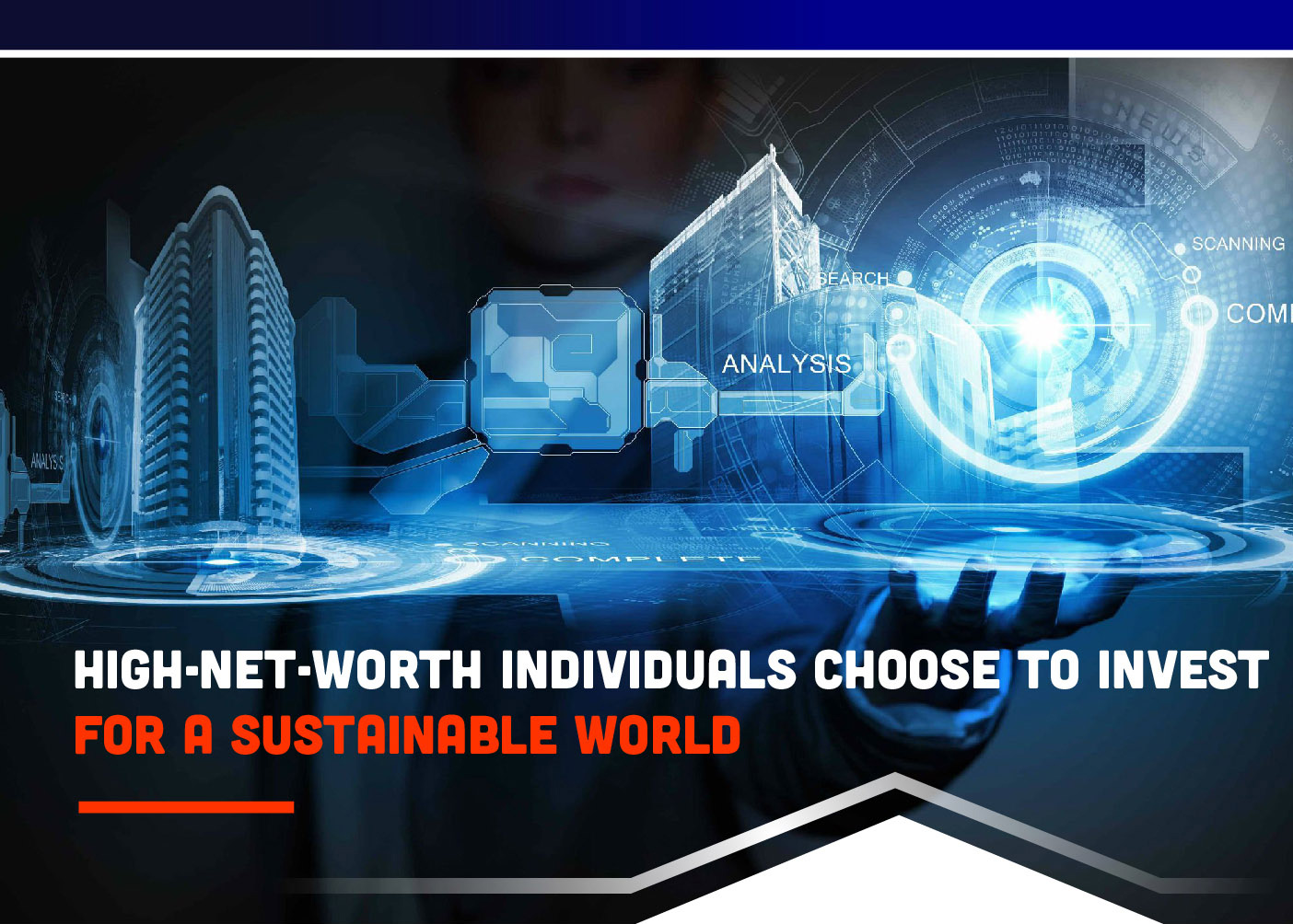 HIGH-NET-WORTH INDIVIDUALS CHOOSE TO INVEST  FOR A SUSTAINABLE WORLD
