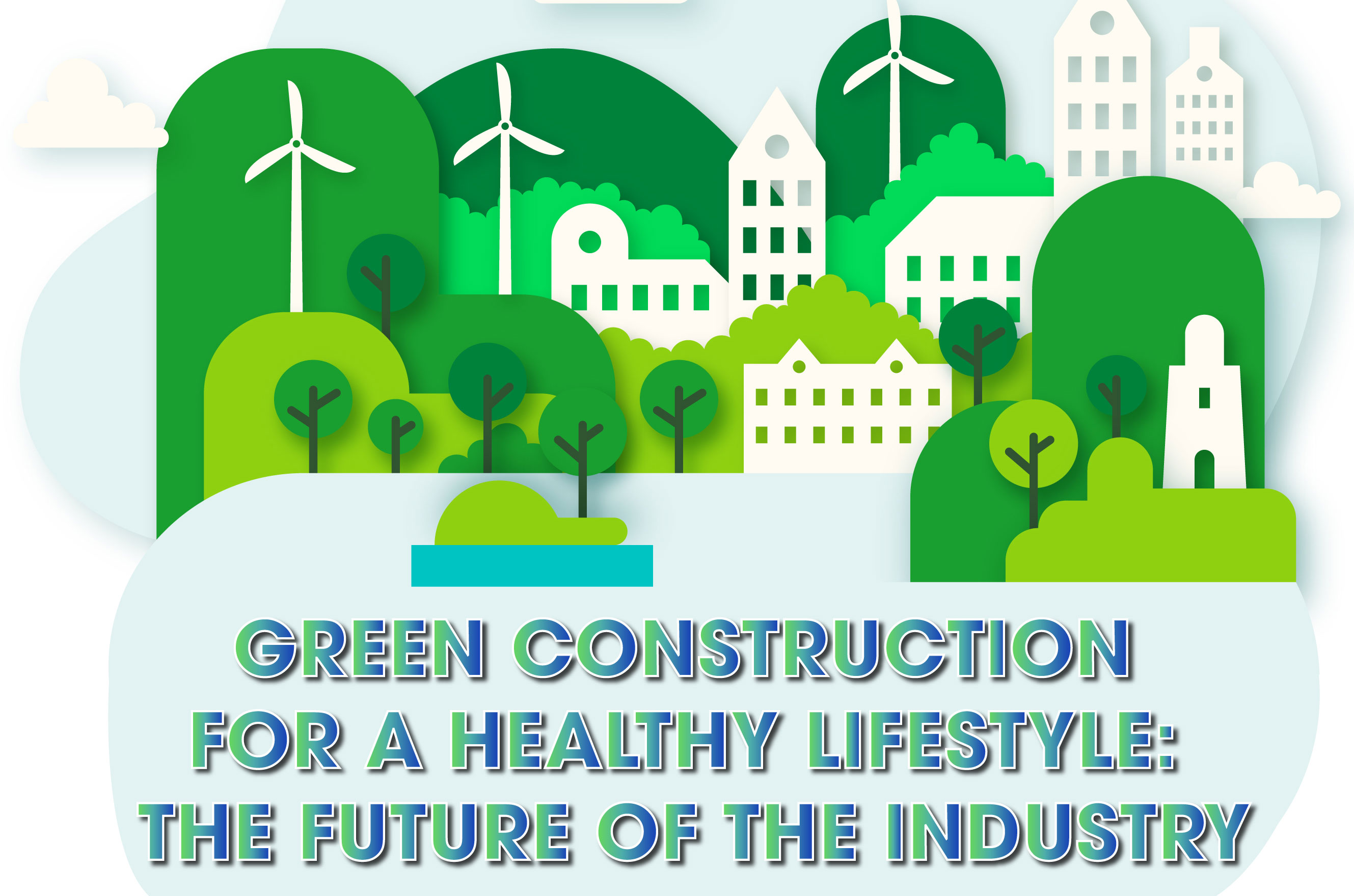 GREEN CONSTRUCTION FOR A HEALTHY LIFESTYLE: THE FUTURE OF THE INDUSTRY