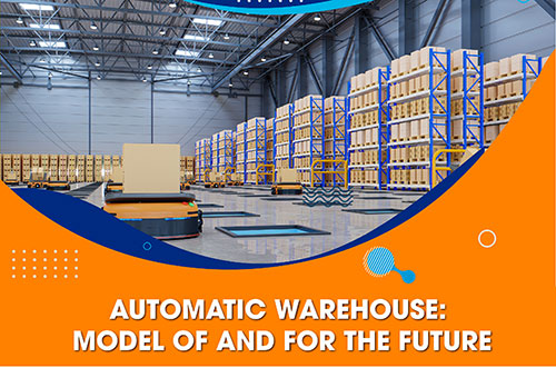 AUTOMATIC WAREHOUSE: MODEL OF AND FOR THE FUTURE