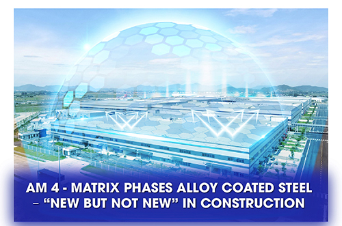 AM 4-MATRIX PHASES ALLOY COATED STEEL – “NEW BUT NOT NEW” IN CONSTRUCTION
