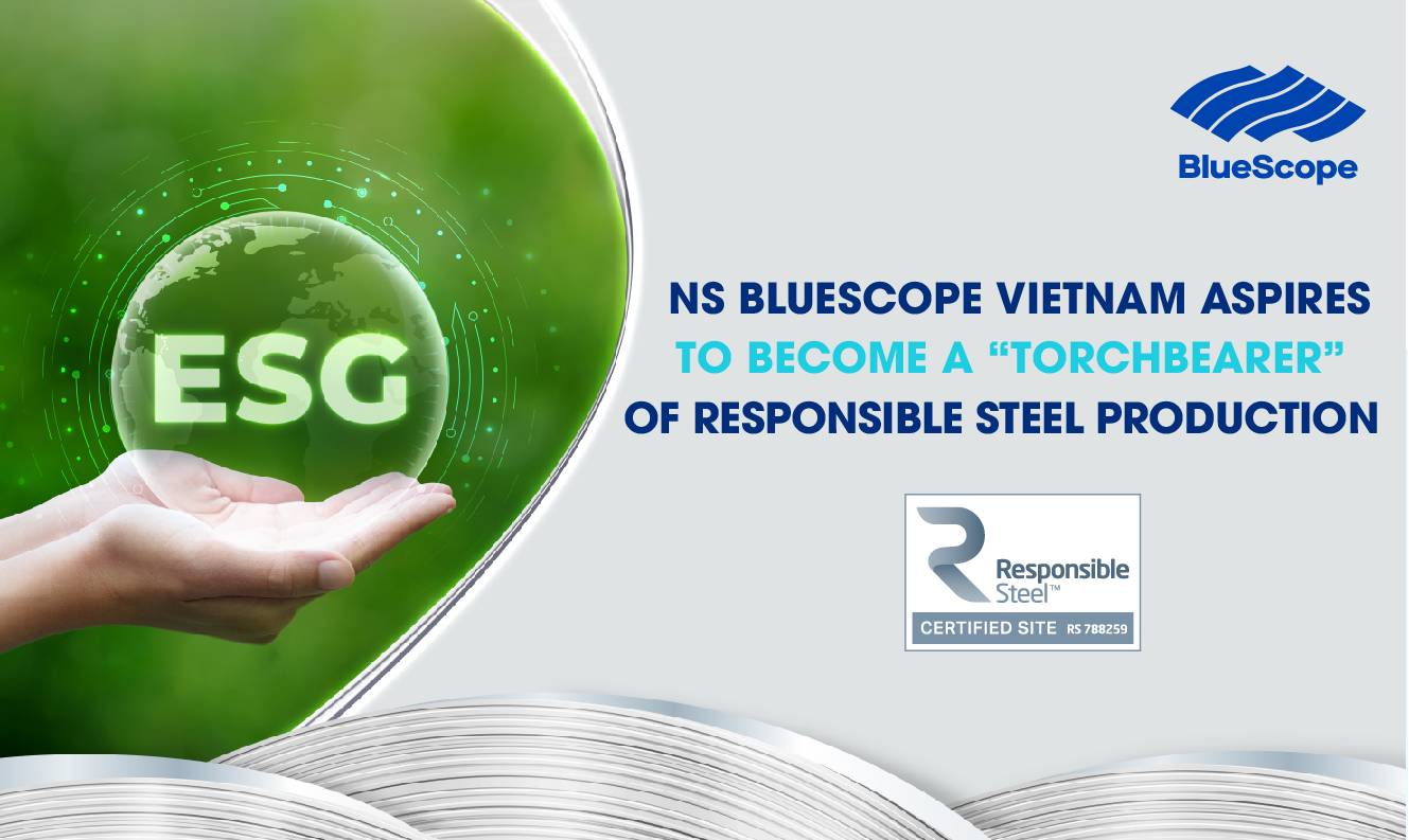 NS BLUESCOPE VIETNAM ASPIRES TO BECOME A “TORCHBEARER” OF RESPONSIBLE STEEL PRODUCTION