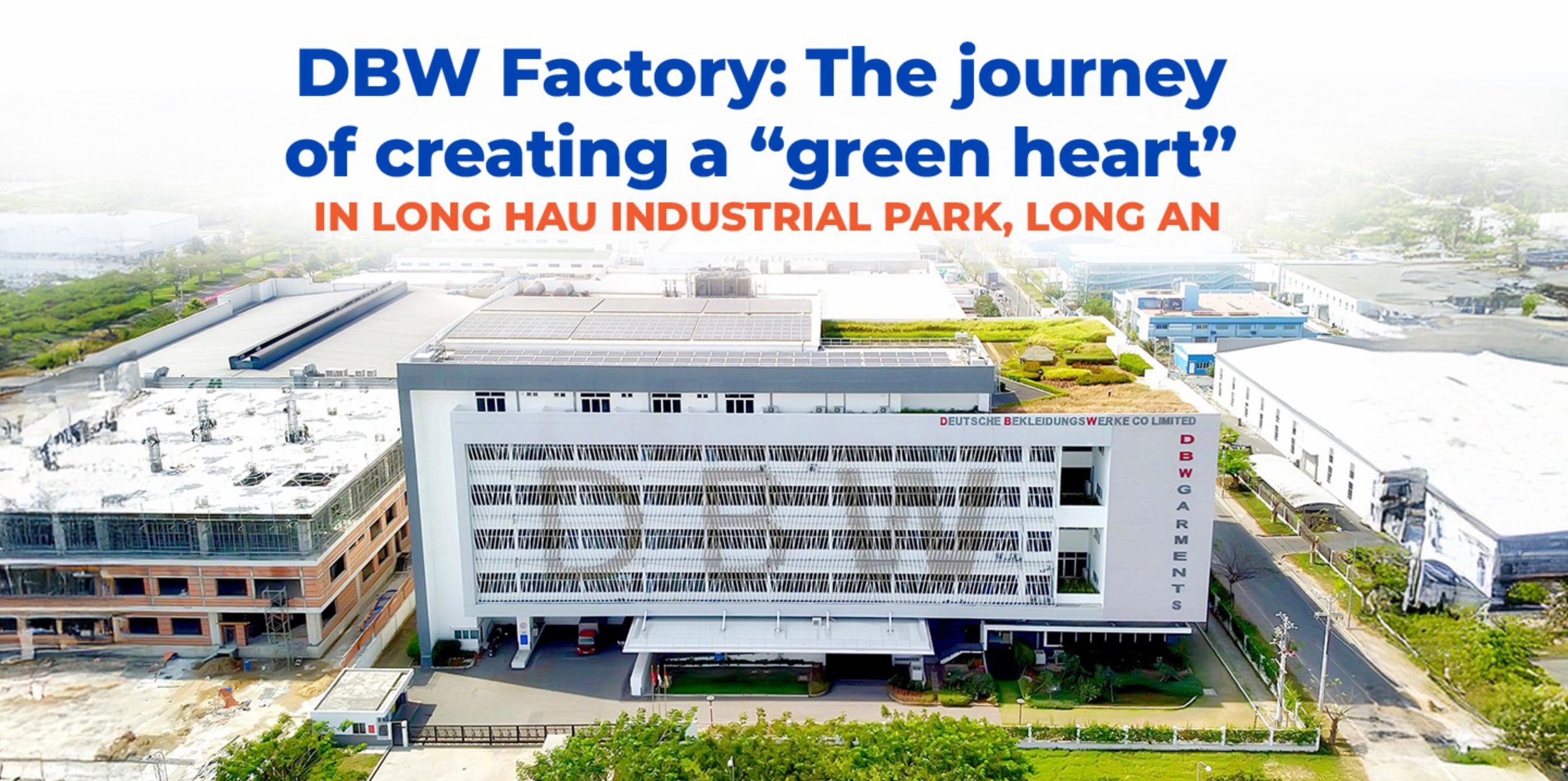 DBW FACTORY: THE JOURNEY OF CREATING A ‘GREEN HEART’ IN LONG HAU INDUSTRIAL PARK, LONG AN