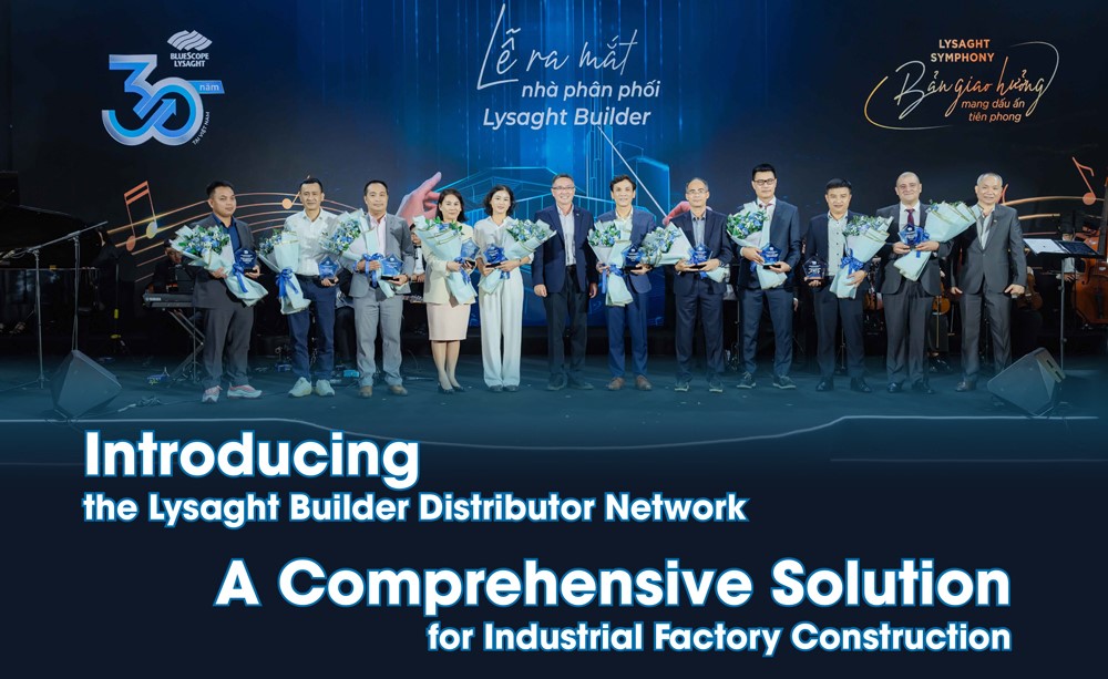 INTRODUCING THE LYSAGHT BUILDER DISTRIBUTOR NETWORK