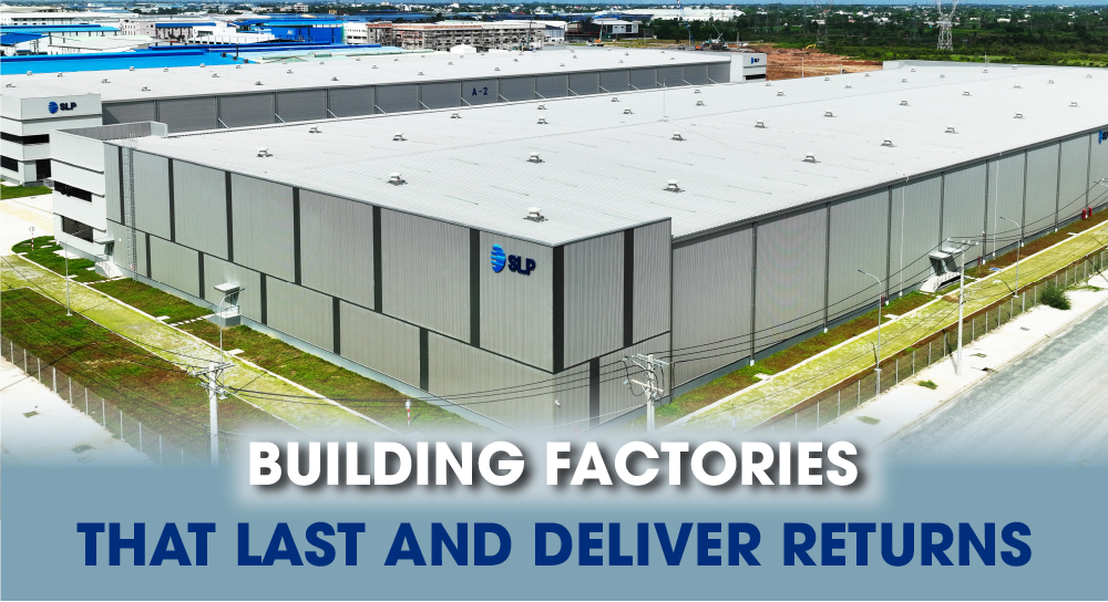 BUILDING FACTORIES THAT LAST AND DELIVER RETURNS