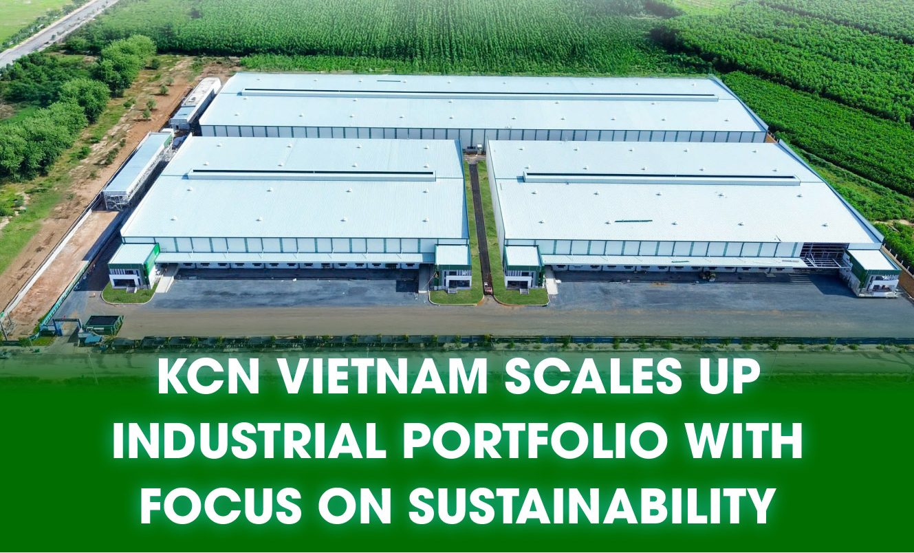 KCN VIETNAM SCALES UP INDUSTRIAL PORTFOLIO WITH FOCUS ON SUSTAINABILITY